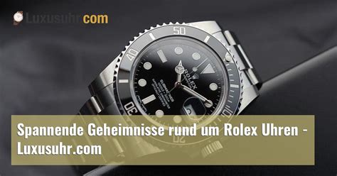 Spannende Geheimnisse rund um Rolex Uhren 